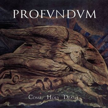 Profundum - Come, Holy Death (2017) Album Info