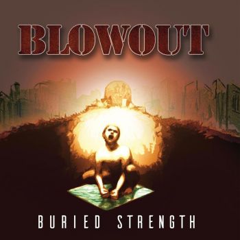 Blowout - Buried Strength (2017)