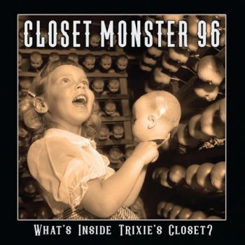 Closet Monster 96 - What's Inside Trixie's Closet? (2017) Album Info