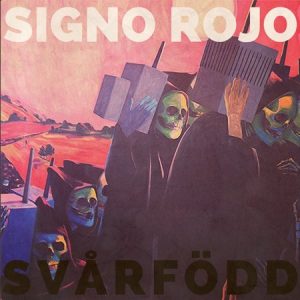 Signo Rojo  Sv&#229;rf&#246;dd (2017) Album Info