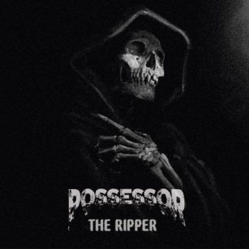 Possessor - The Ripper (2017) Album Info