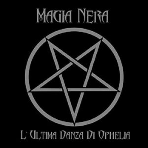 Magia Nera  Lultima danza di Ophelia (2017) Album Info