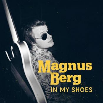 Magnus Berg - In My Shoes (2017) Album Info