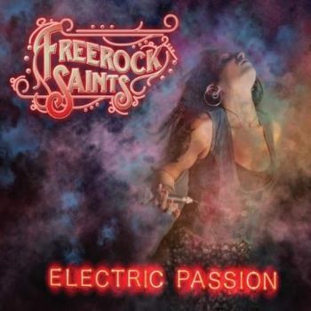 Freerock Saints - Electric Passion (2017) Album Info