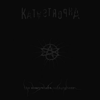 Katastropha - The Everywhere Nothingness (2017) Album Info