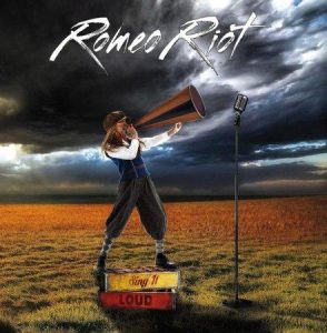 Romeo Riot  Sing It Loud (2017) Album Info