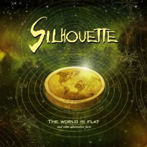 Silhouette – The World Is Flat And Other Alternative Facts (2017)