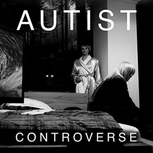 Autist  Controverse (2017) Album Info