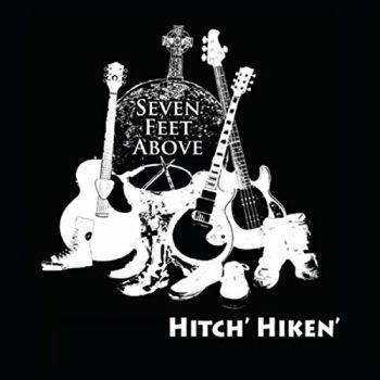 Seven Feet Above - Hitch' Hiken' (2017) Album Info