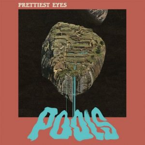 Prettiest Eyes  Pools (2017) Album Info
