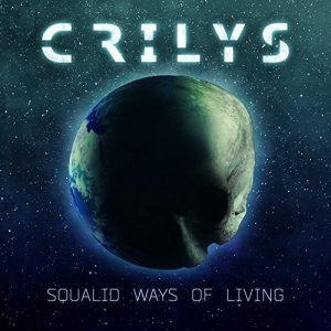 Crilys  Squalid Ways of Living (2017) Album Info