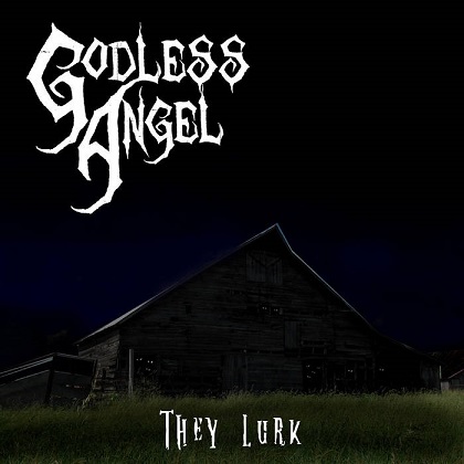 Godless Angel - They Lurk (2017)