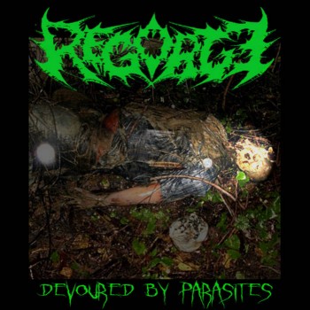 Regorge - Devoured by Parasites (2017)