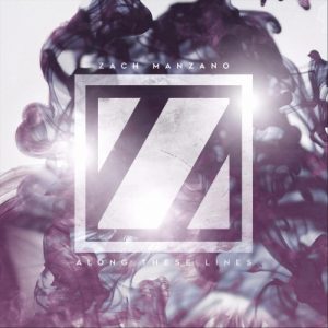 Zach Manzano  Along These Lines (2017) Album Info