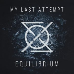 My Last Attempt  Equilibrium (2017) Album Info