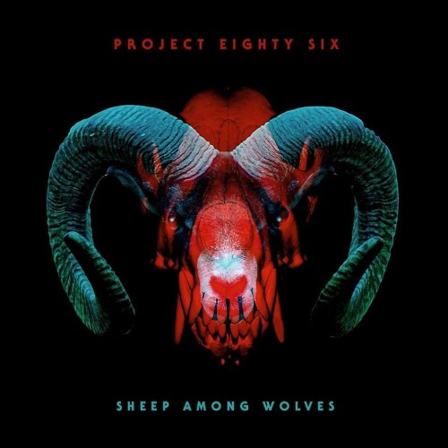 Project 86 - Sheep Among Wolves (2017) Album Info