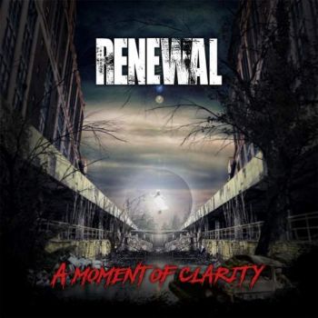 Renewal - A Moment of Clarity (2017) Album Info