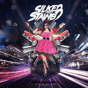 Silked & Stained - Love On The Road (2017) Album Info