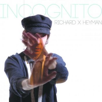 Richard X. Heyman - Incognito (2017) Album Info