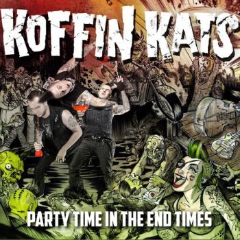 Koffin Kats - Party Time In The End Times (2017) Album Info