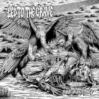 Led To The Grave - Bane Of Existence (2017) Album Info
