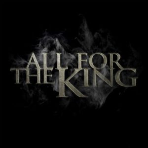 All For The King  All For The King (2017)