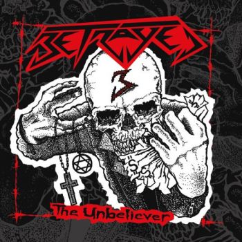 Betrayed - The Unbeliever (2017) Album Info