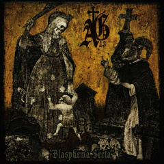 Abysmal Grief - Blasphema Secta (2018) Album Info