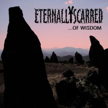 Eternally Scarred - ...Of Wisdom (2017) Album Info