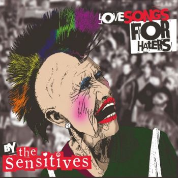 The Sensitives - Love Songs For Haters (2017) Album Info