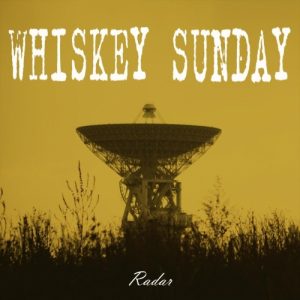 Whiskey Sunday  Radar (2017) Album Info