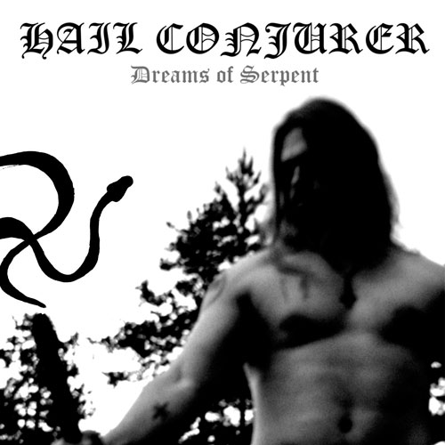 Hail Conjurer - Dreams of Serpent (2018) Album Info
