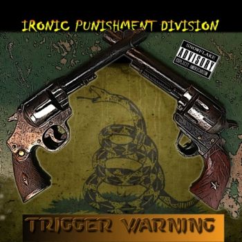 Ironic Punishment Division - Trigger Warning (2018)