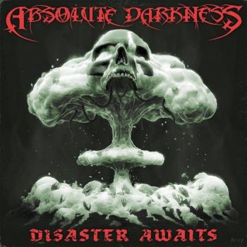 Absolute Darkness - Disaster Awaits (2018)