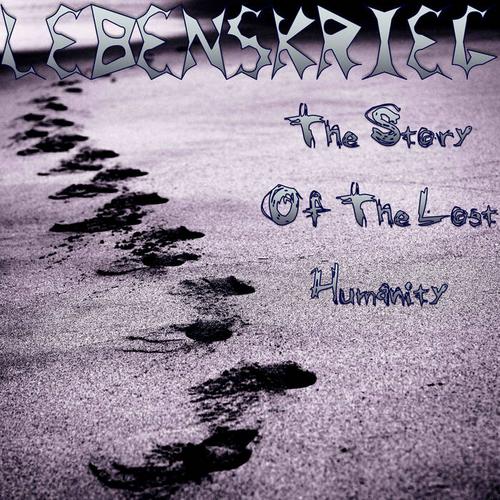 LebensKrieg - The Story Of The Lost Humanity (2017) Album Info