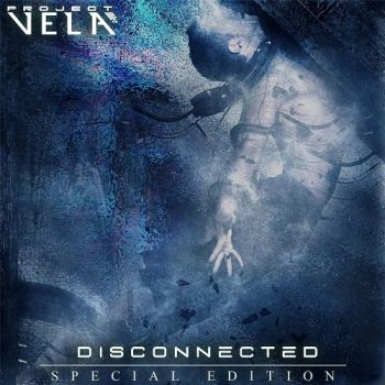 Project Vela - Disconnected (Special Edition) (2018) Album Info