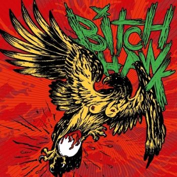 Bitch Hawk - Bitch Hawk (2018)
