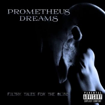 Prometheus Dreams - Filthy Tales for the Blind (2018) Album Info