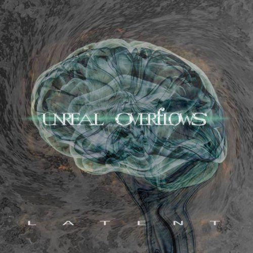 Unreal Overflows - Latent (2018)