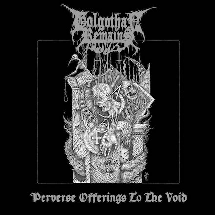 Golgothan Remains - Perverse Offerings To The Void (2018) Album Info