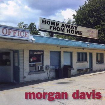 Morgan Davis - Home Away From Home (2017) Album Info