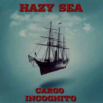 Hazy Sea - Cargo Incognito (2018)