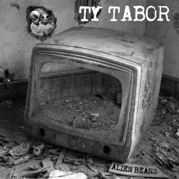 Ty Tabor - Alien Beans (2018) Album Info