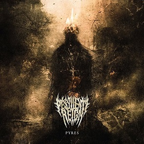Pestilent Reign - Pyres (2018) Album Info