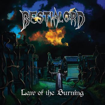 Bestialord - Law Of The Burning (2018) Album Info