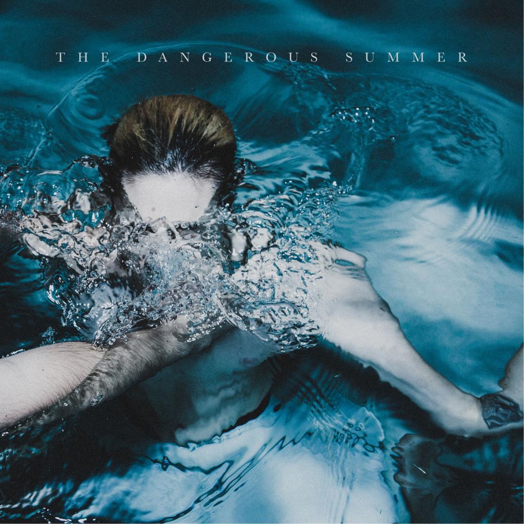 The Dangerous Summer - The Dangerous Summer (2018) Album Info