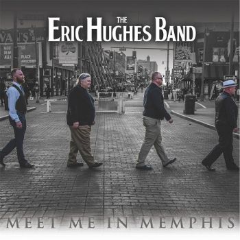 The Eric Hughes Band - Meet Me In Memphis (2017) Album Info