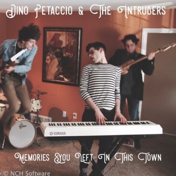 Dino Petaccio & The Intruders - Memories You Left In This Town (2018)