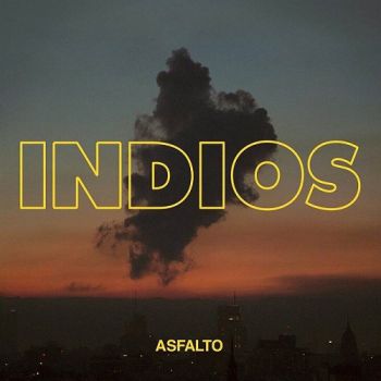 Indios - Asfalto (2017)