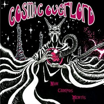 Cosmic Overlord - Non Compos Mentis (2018) Album Info